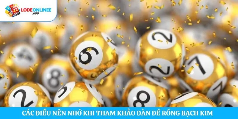 Các điều nên nhớ khi tham khảo dàn đề rồng bạch kim