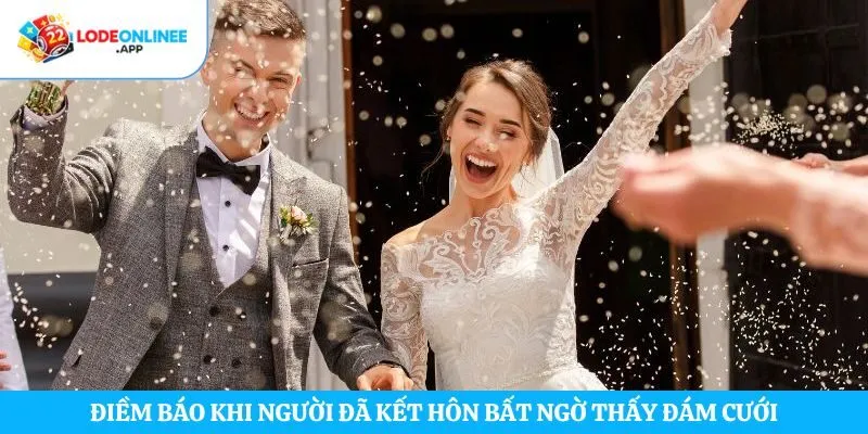 Điềm báo khi người đã kết hôn bất ngờ thấy đám cưới