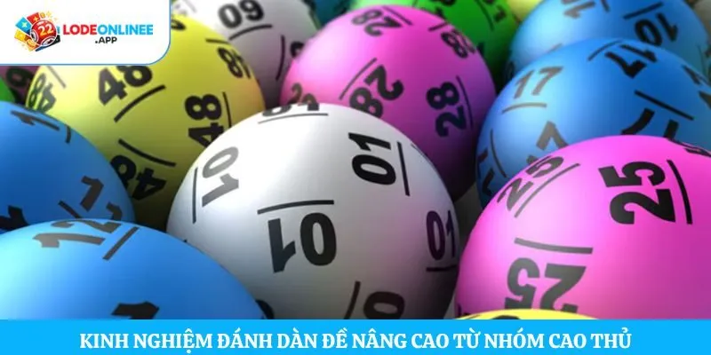 Kinh nghiệm đánh dàn đề nâng cao từ nhóm cao thủ