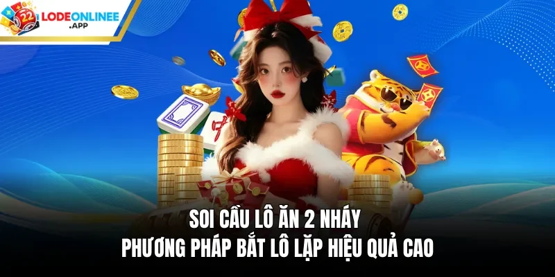 Soi cầu lô ăn 2 nháy