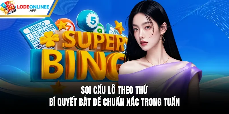 Soi cầu lô theo thứ
